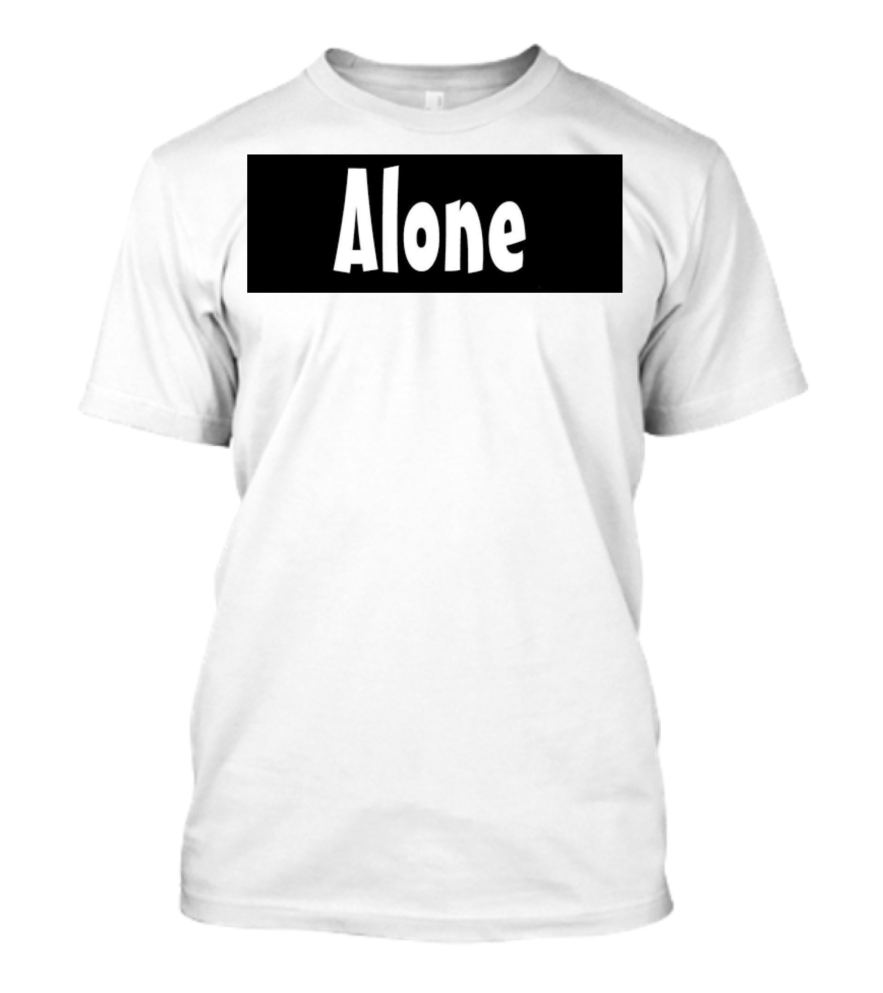 Alone Anymore Text Bold Minimalist T-Shirt