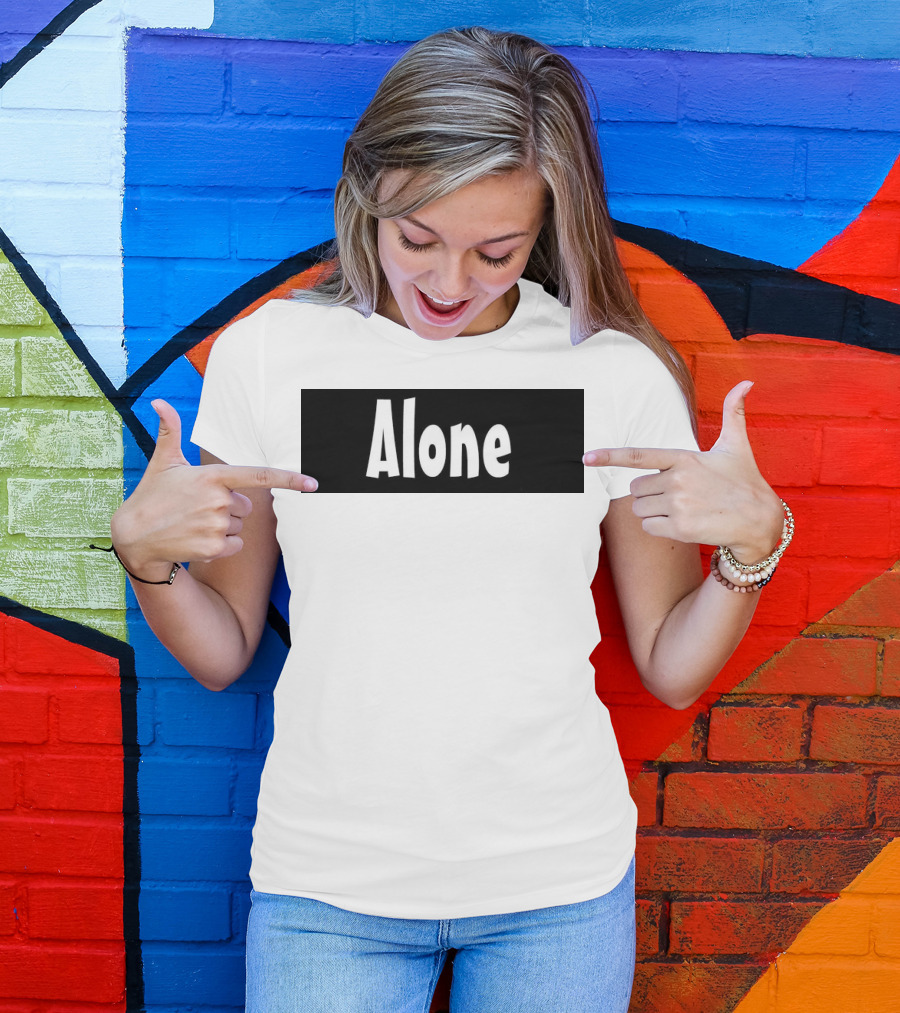 Alone Anymore Text Bold Minimalist T-Shirt