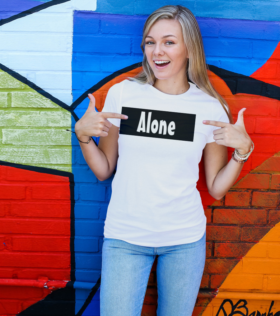 Alone Anymore Text Bold Minimalist T-Shirt