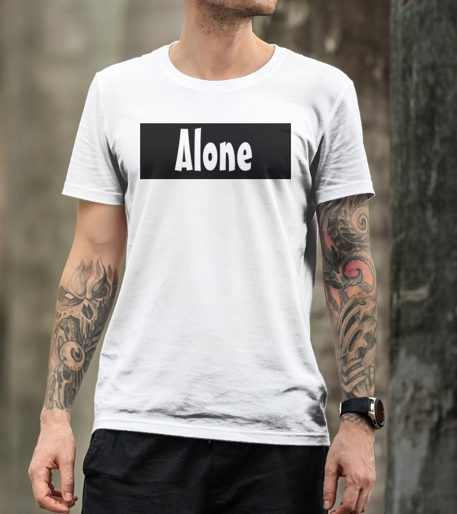Alone Anymore Text Bold Minimalist T-Shirt