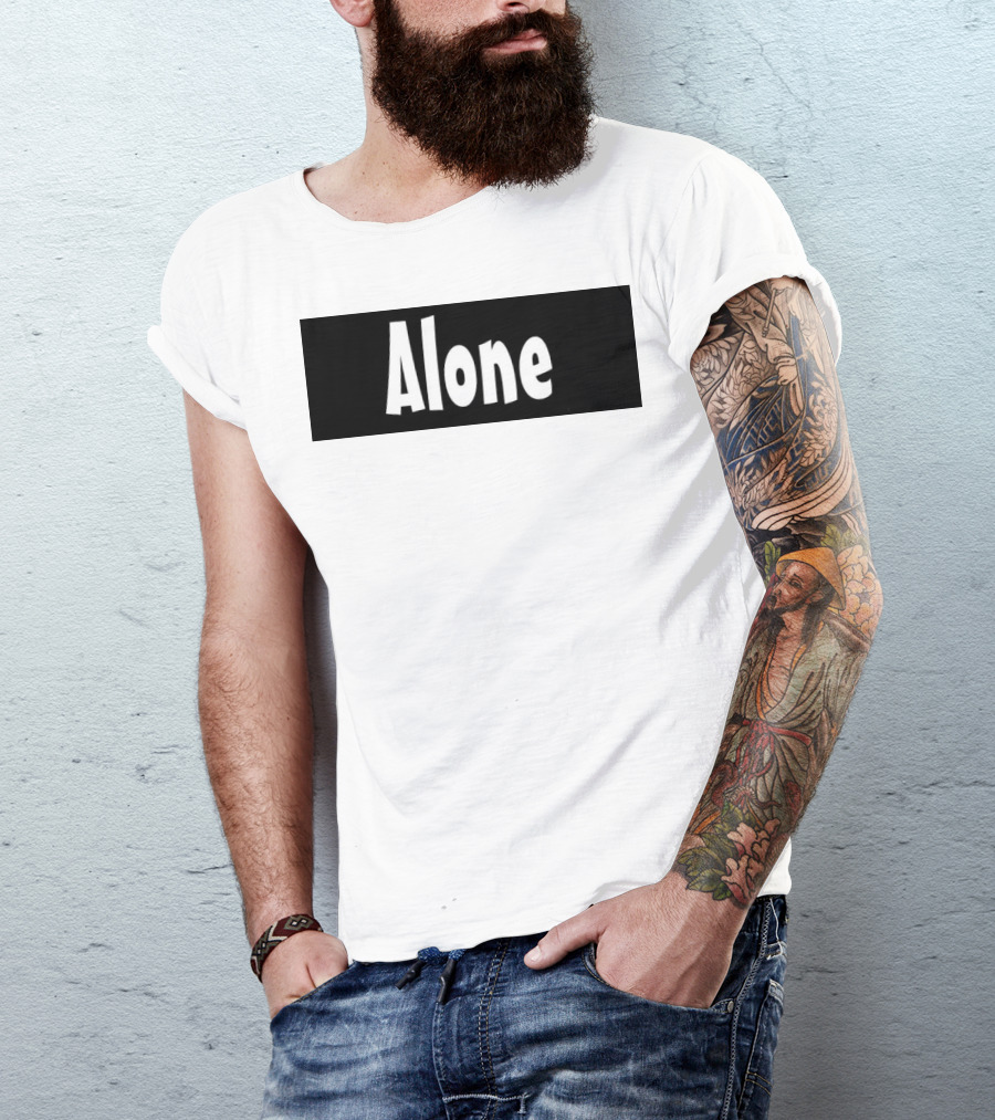 Alone Anymore Text Bold Minimalist T-Shirt