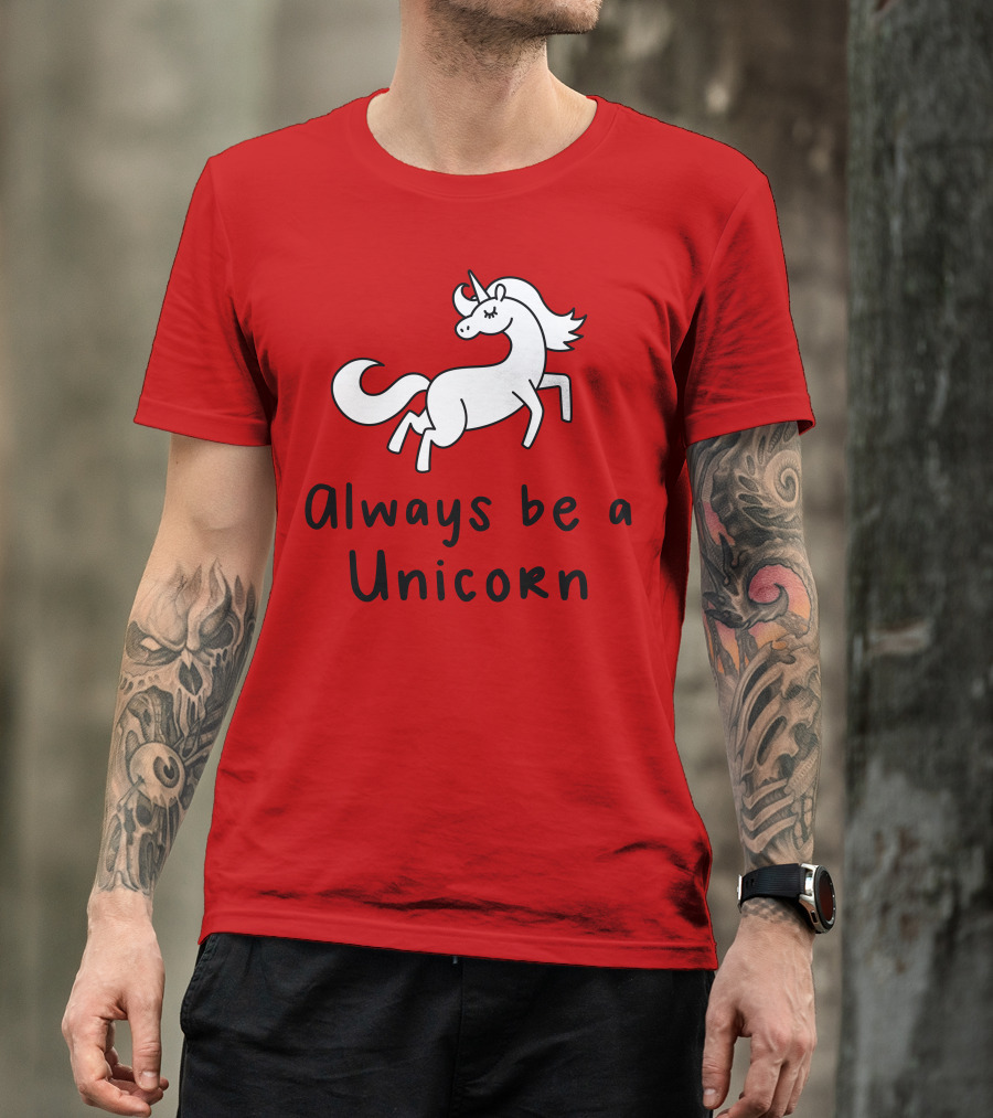 Always Be A Unicorn T-Shirt