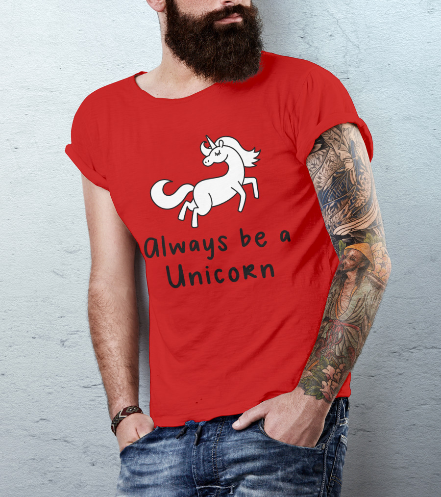 Always Be A Unicorn T-Shirt