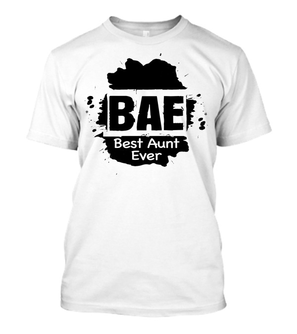 BAE Best Aunt Ever T-Shirt