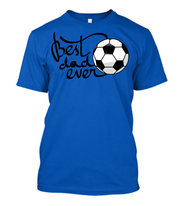 Best Dad Ever Soccer Ball T-Shirt