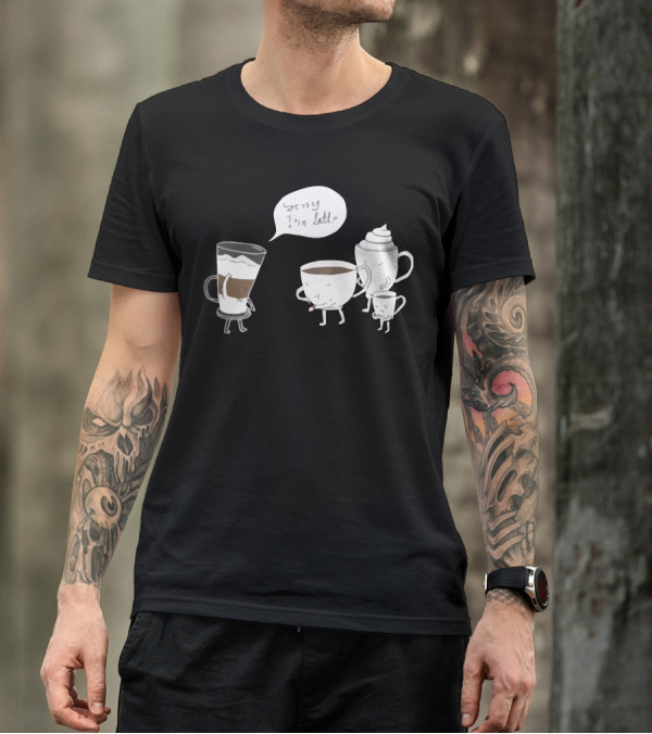 Sorry I'm Latte Coffee Mug Family T-Shirt