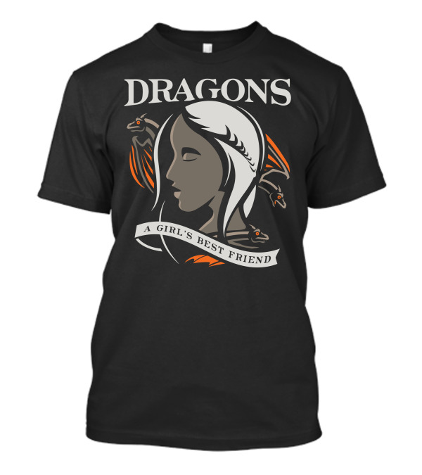 Dragons A Girl's Best Friend T-Shirt