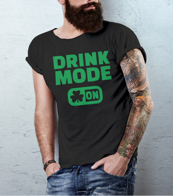 Drink Mode On Clover T-Shirt