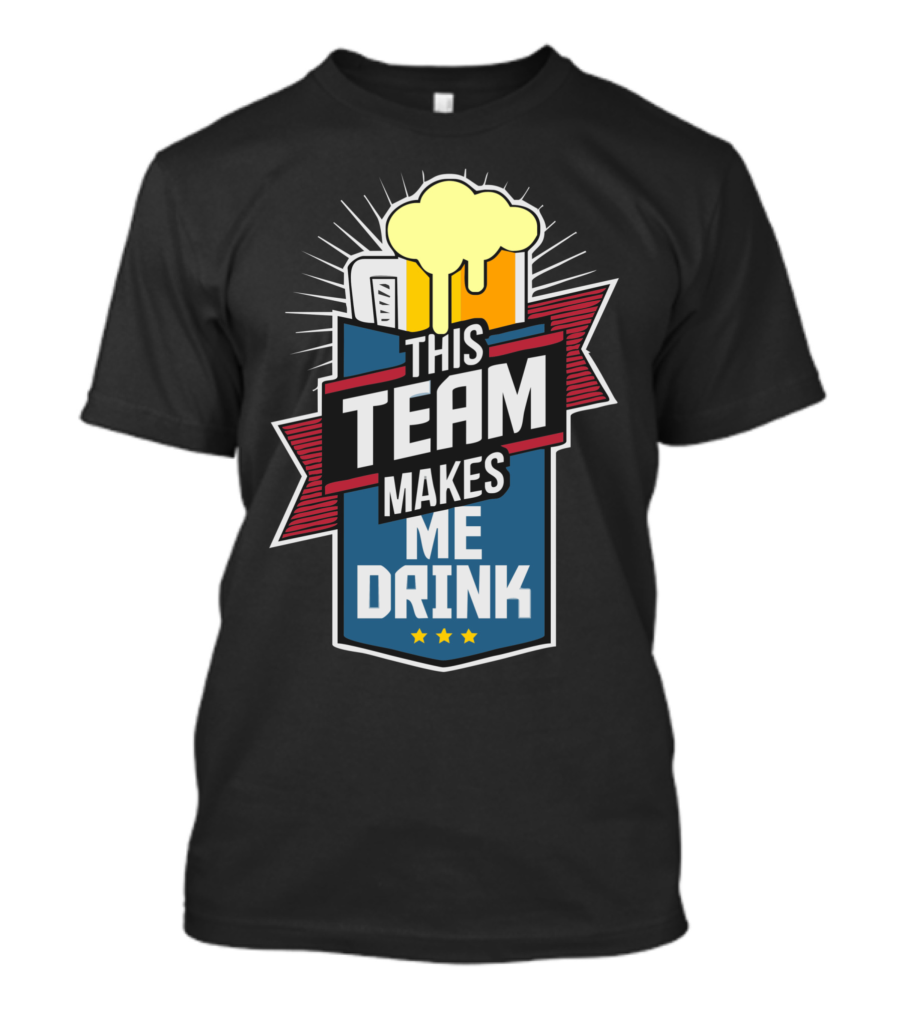 This Team Makes Me Drink Beer T-Shirt