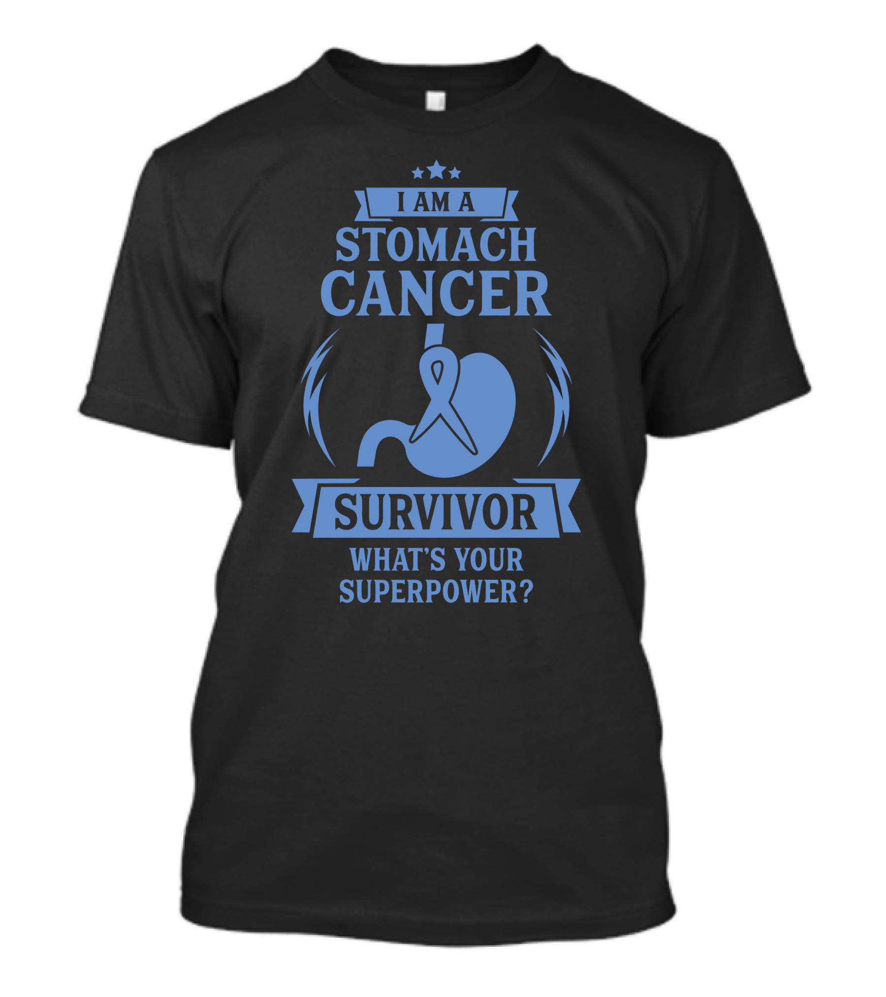 I Am A Stomach Cancer Survivor What's Your Superpower? T-Shirt