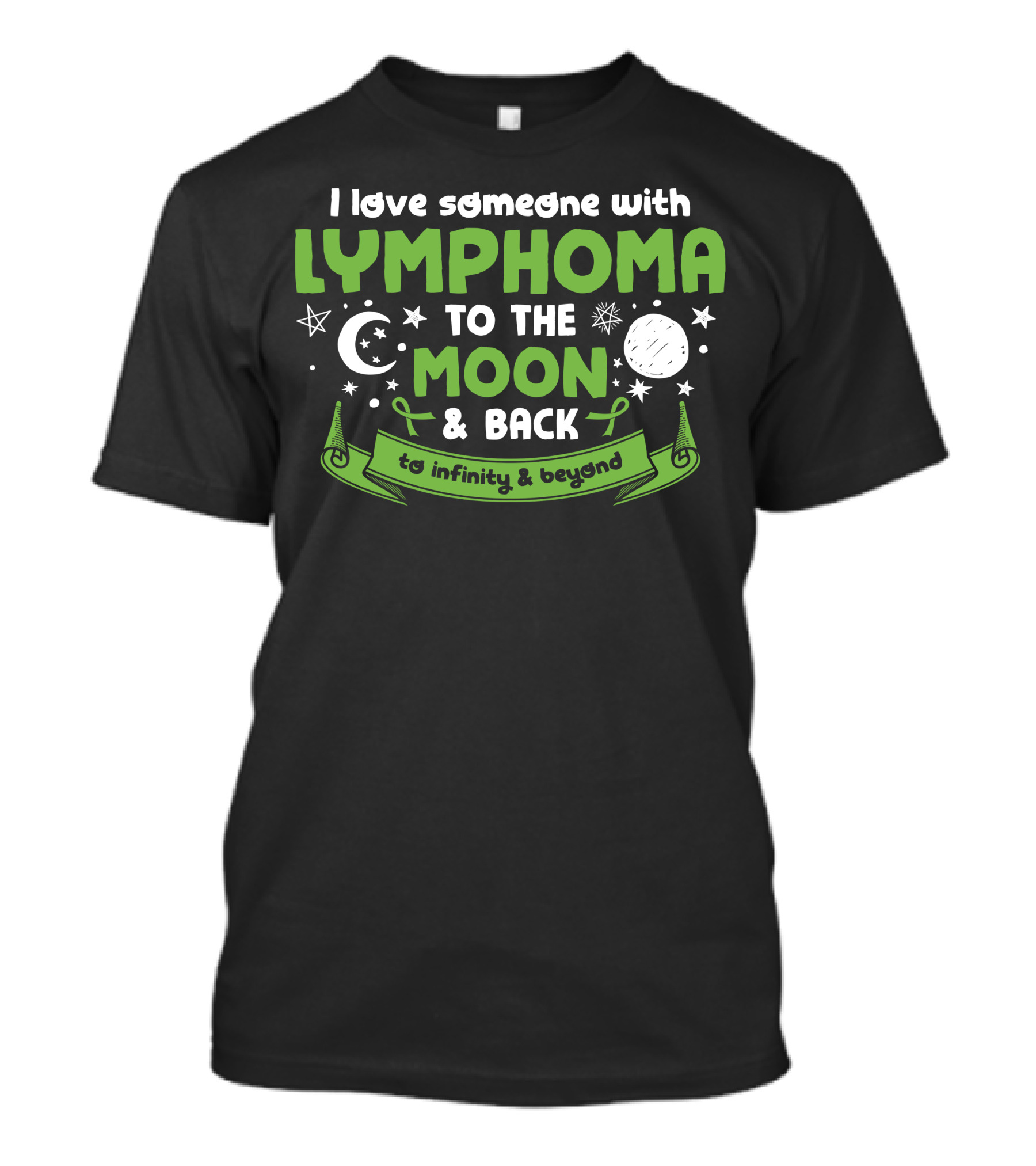 I Love Someone With Lymphoma To The Moon And Back To Infinity And Beyond T-Shirt