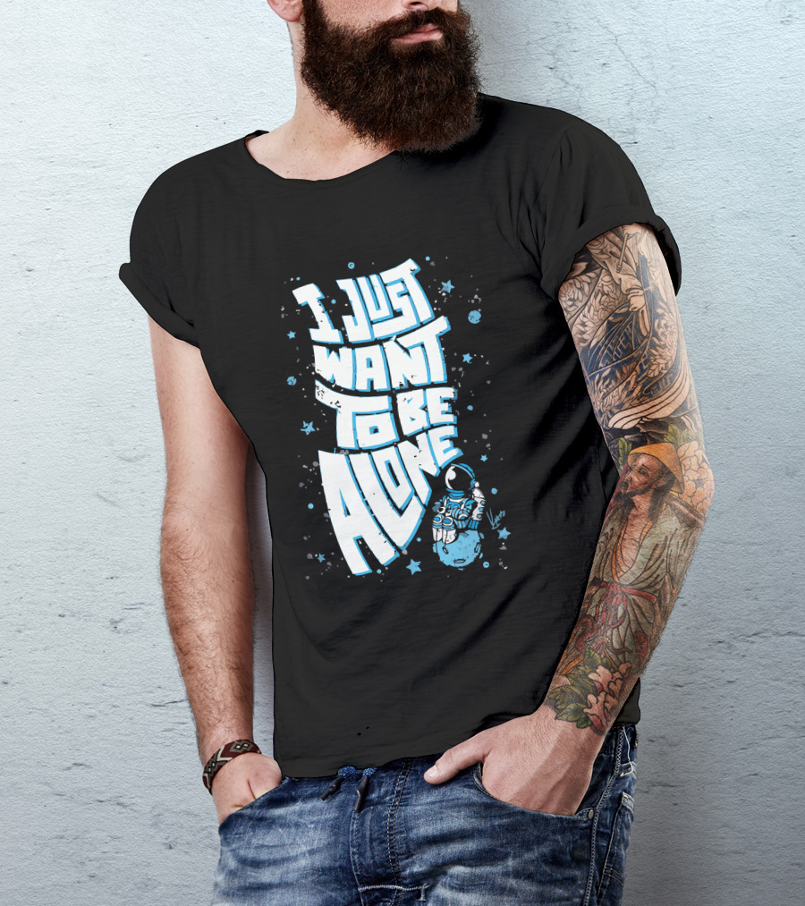I Just Want To Be Alone Lonely Astronaut T-Shirt