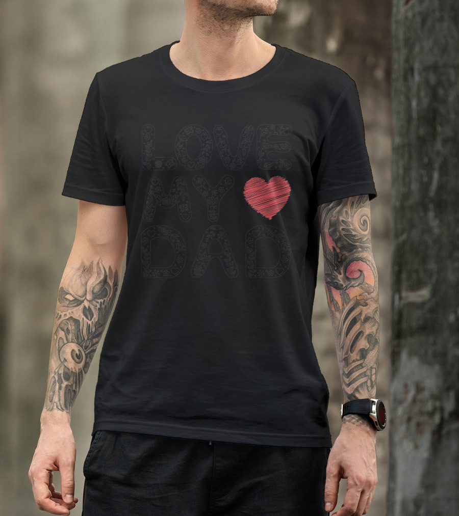 LOVE MY DAD Heart T-Shirt