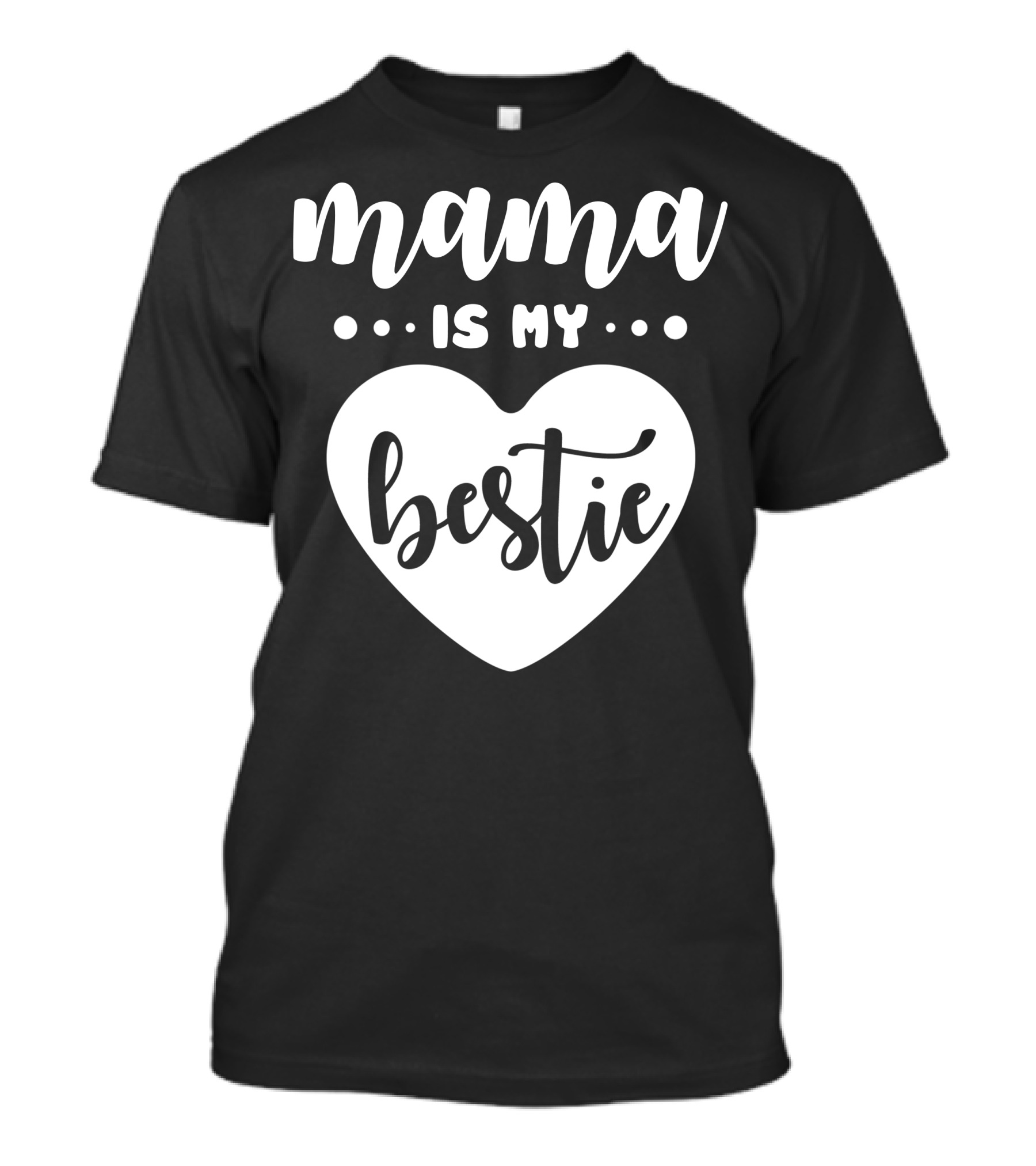 Mama Is My Bestie Heart T-Shirt