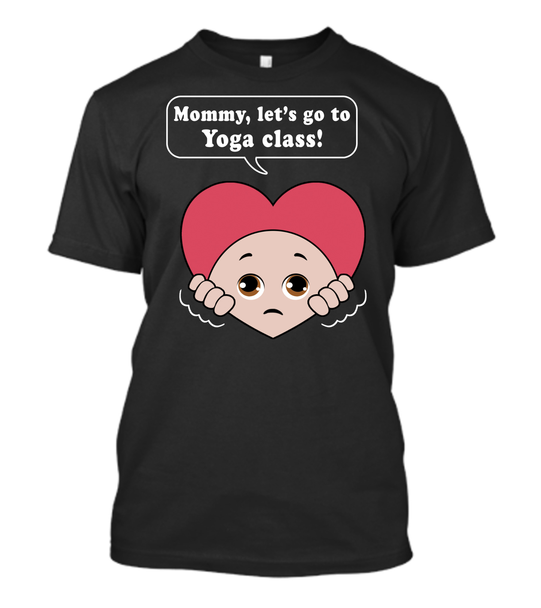 Mommy Let's Go To Yoga Class Heart Cartoon T-Shirt