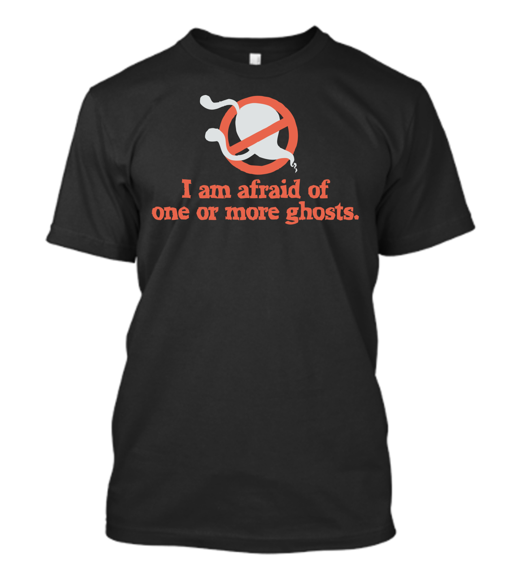I Am Afraid Of One Or More Ghosts Phasmophobia Ghostbusters T-Shirt