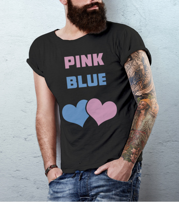 PINK OR BLUE WE WILL LOVE YOU HEARTS T-Shirt