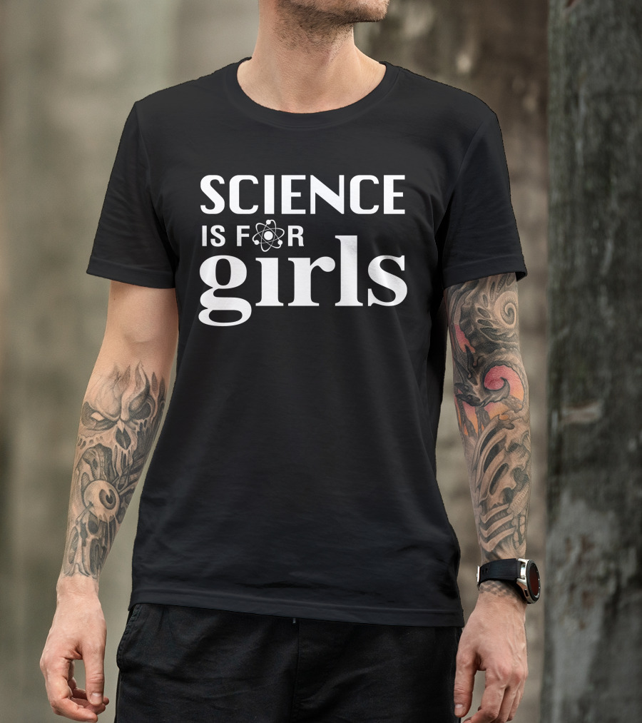 Science Is For Girls Atom T-Shirt