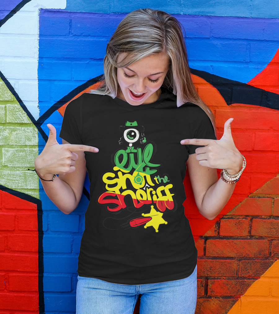 Eye Shot The Sheriff T-Shirt