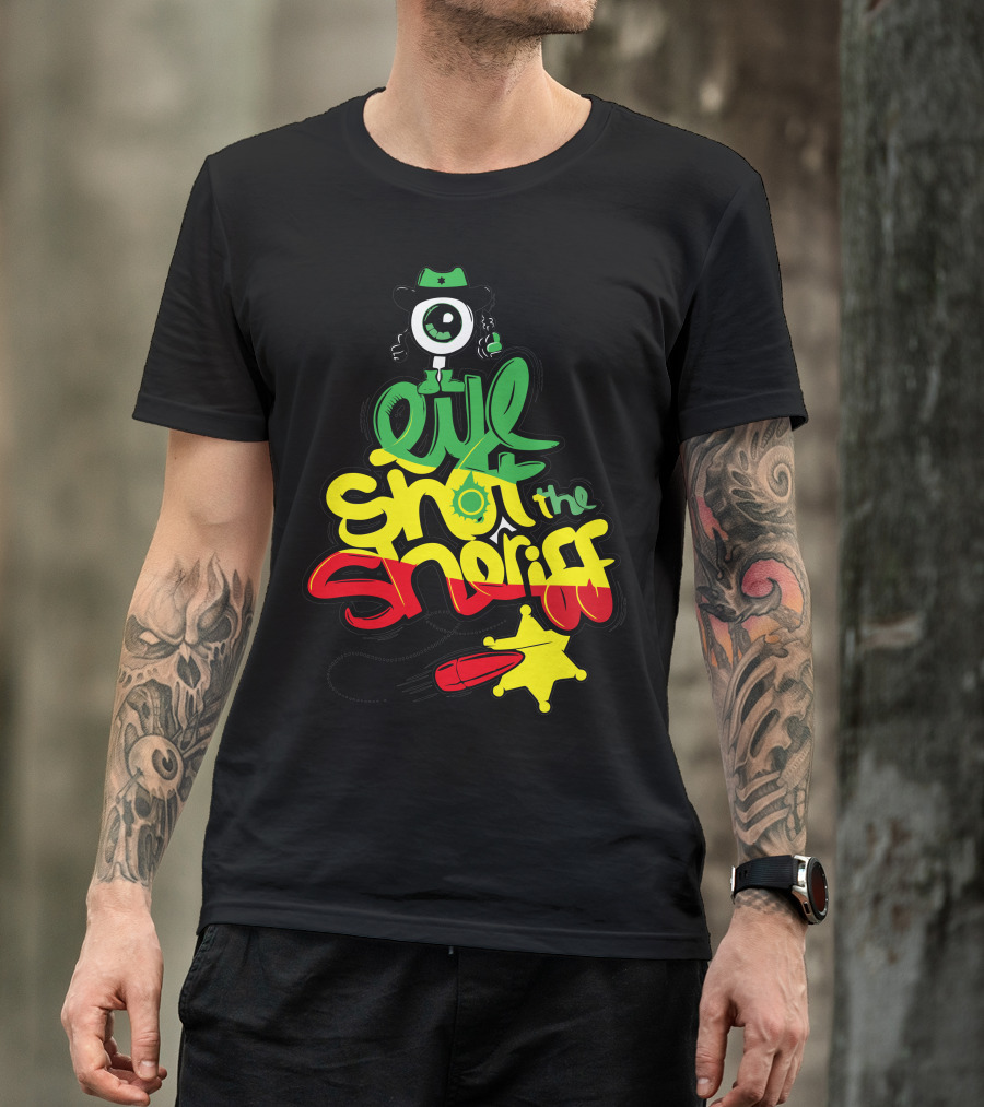 Eye Shot The Sheriff T-Shirt