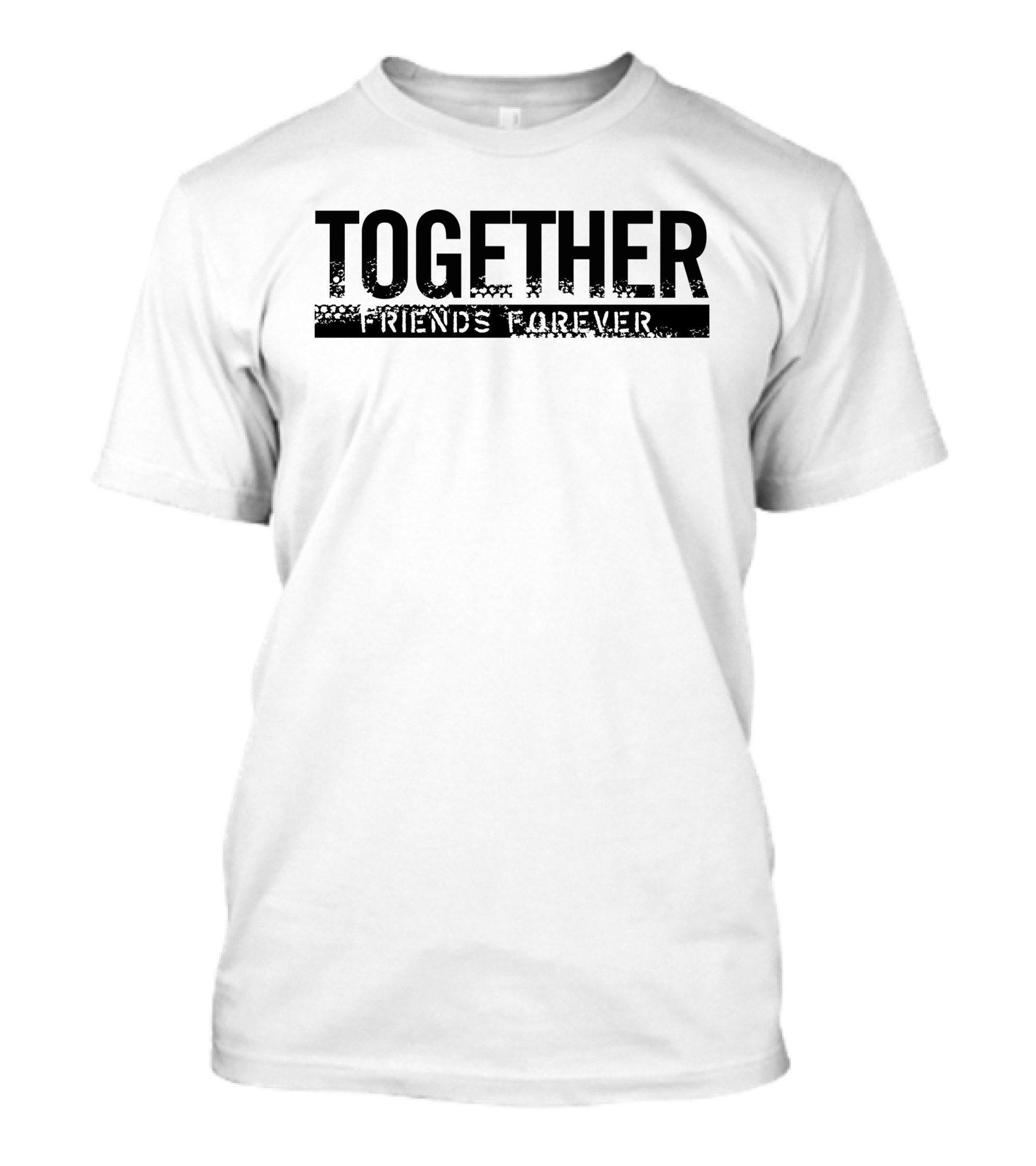 TOGETHER Friends Forever T-Shirt