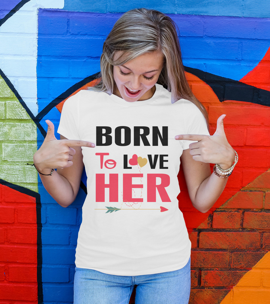 Born To Love Her Arrow Heart T-Shirt