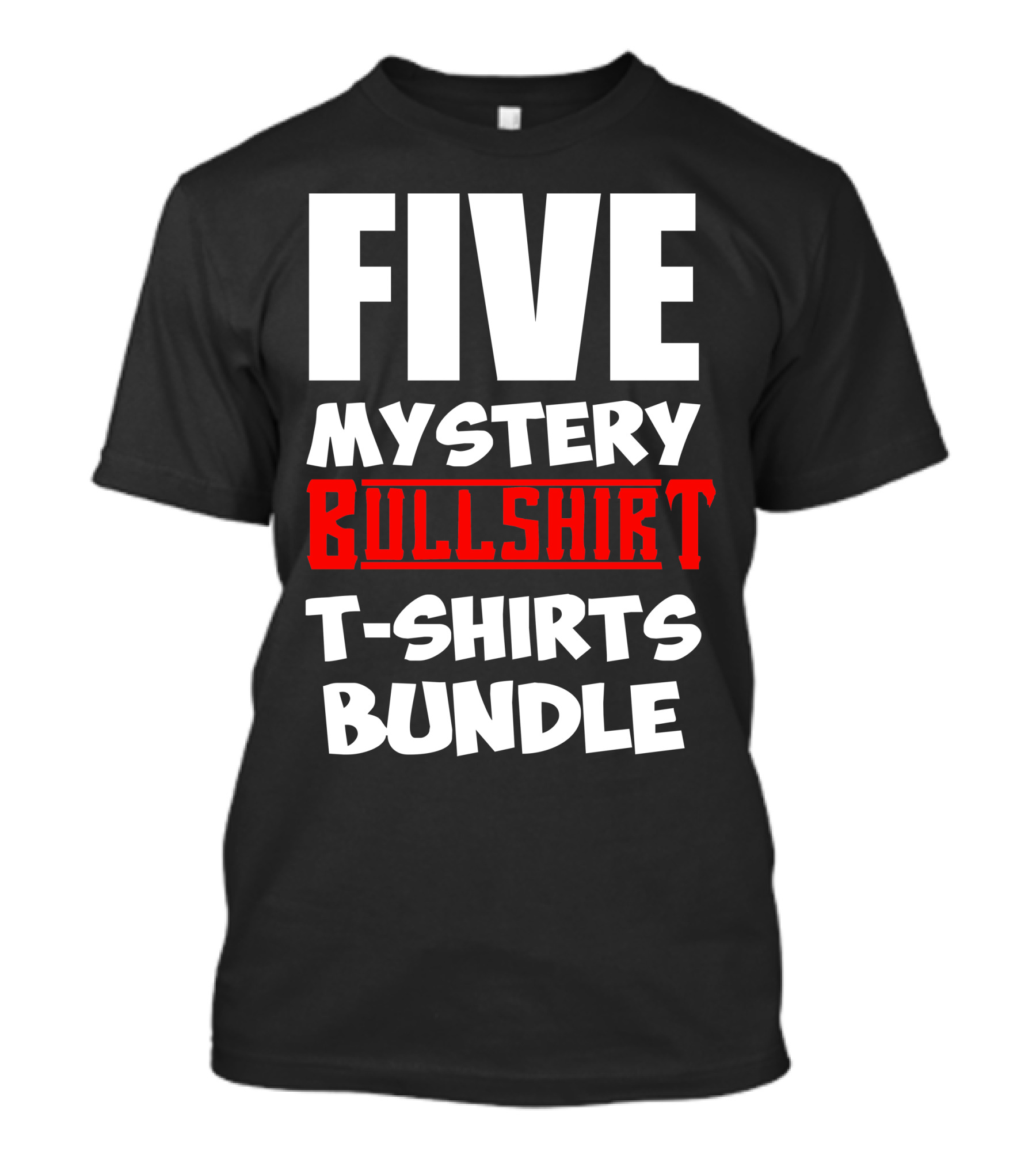 FIVE Mystery Bullshirt T-Shirts Bundle T-Shirt