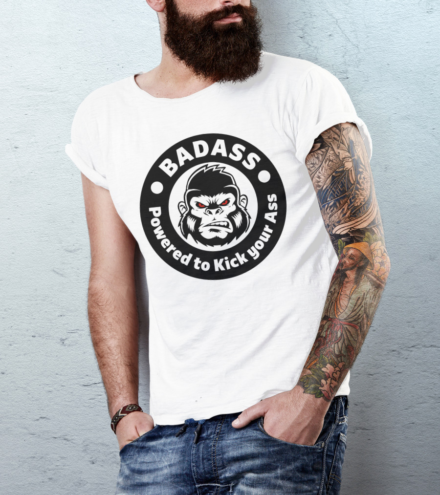 BADASS Powered To Kick Your Ass Bad Angry Primate T-Shirt