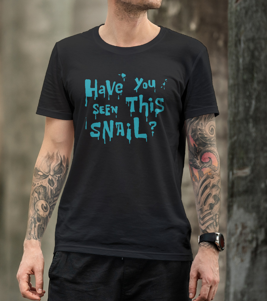 Have You Seen This Snail Episode Reference From Spongebob Squarepants T-Shirt