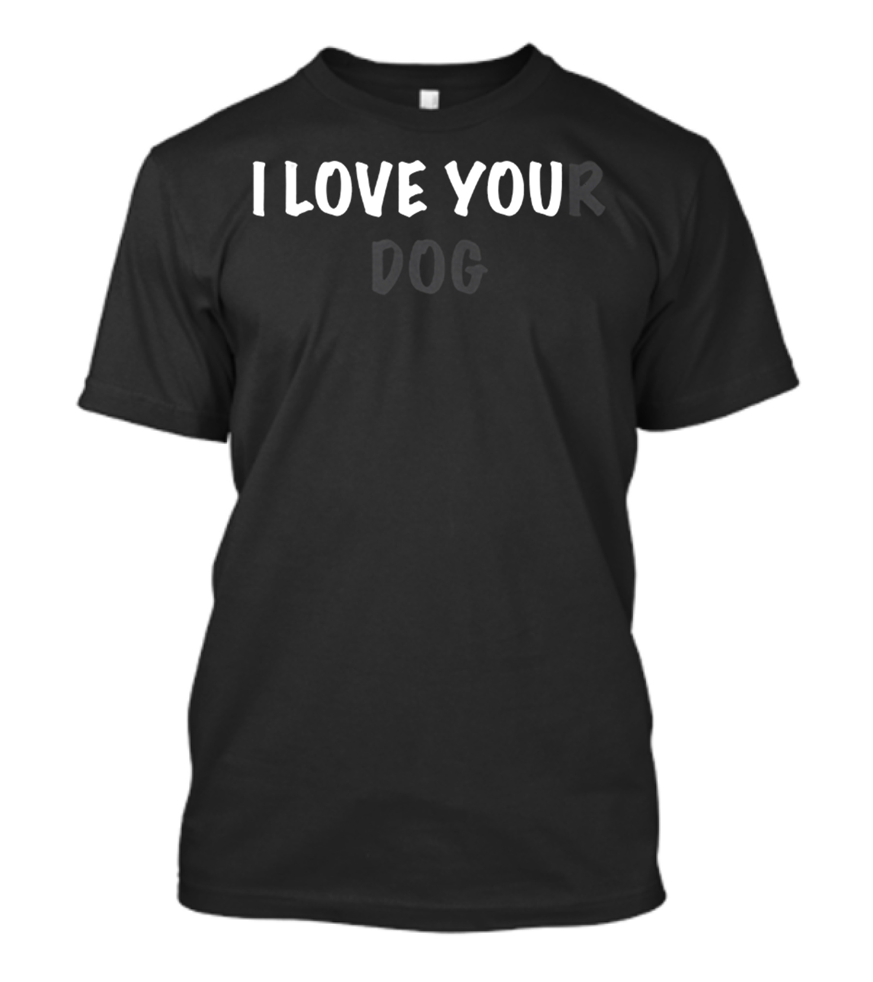 I Love Your Dog T-Shirt