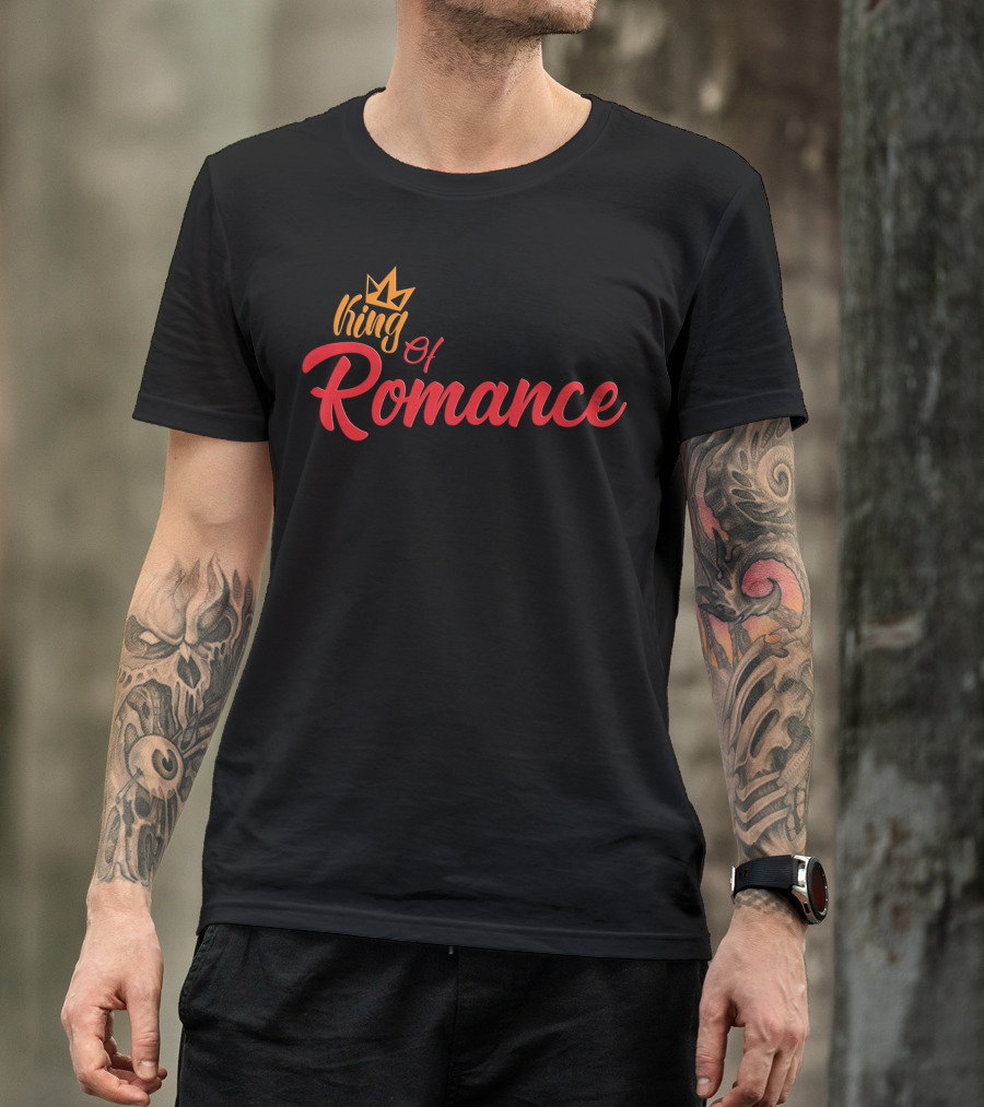 King Of Romance T-Shirt