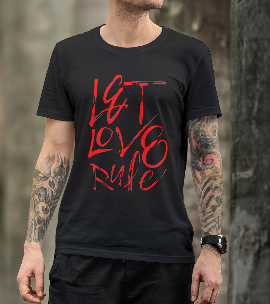 Let Love Rule Red Script Typography T-Shirt
