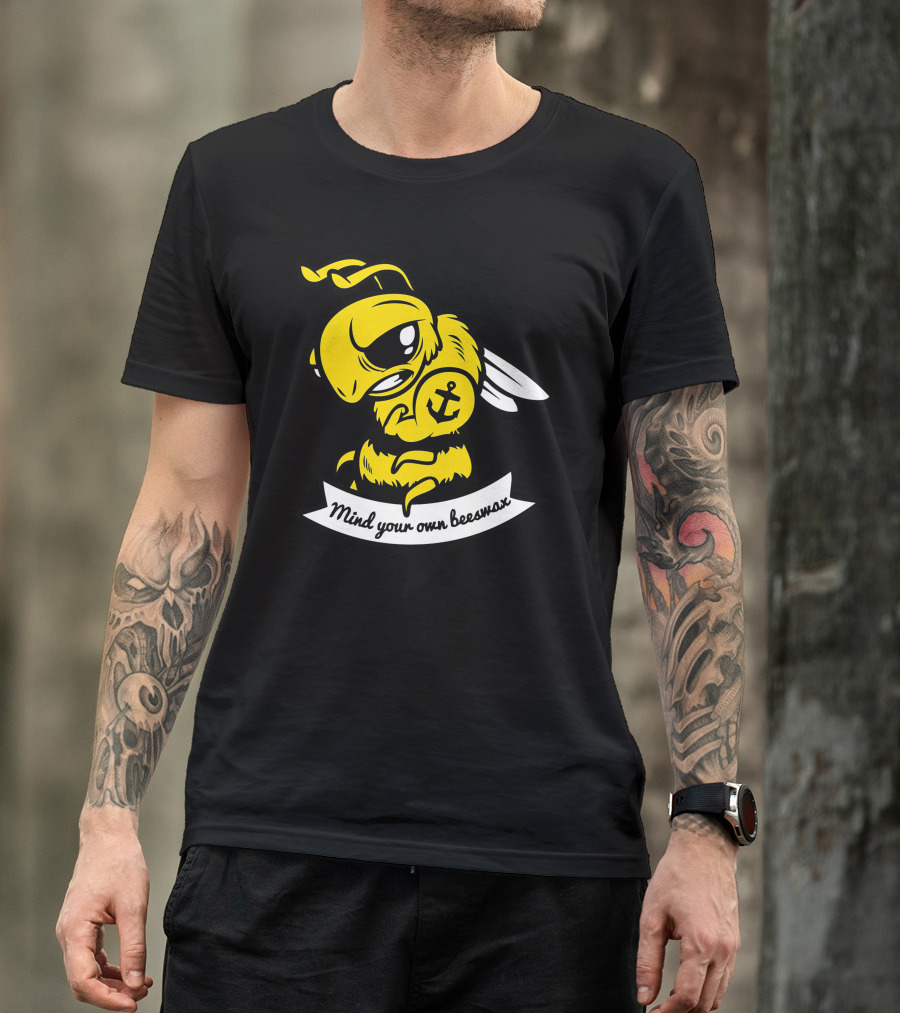 Mind Your Own Beeswax Anchor Tattoo Angry Bee T-Shirt
