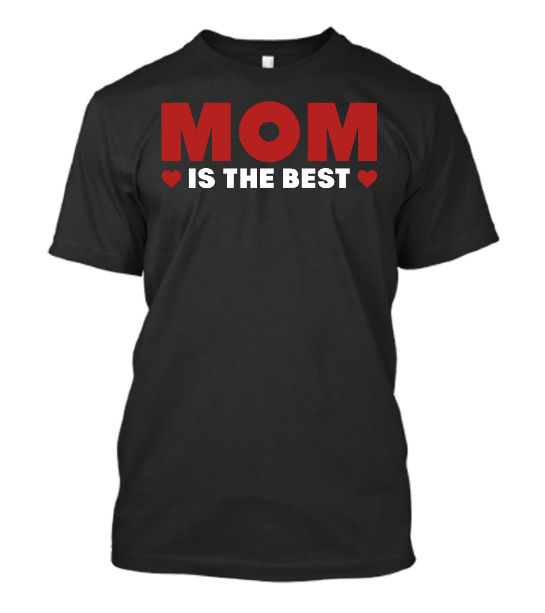 MOM IS THE BEST Hearts T-Shirt