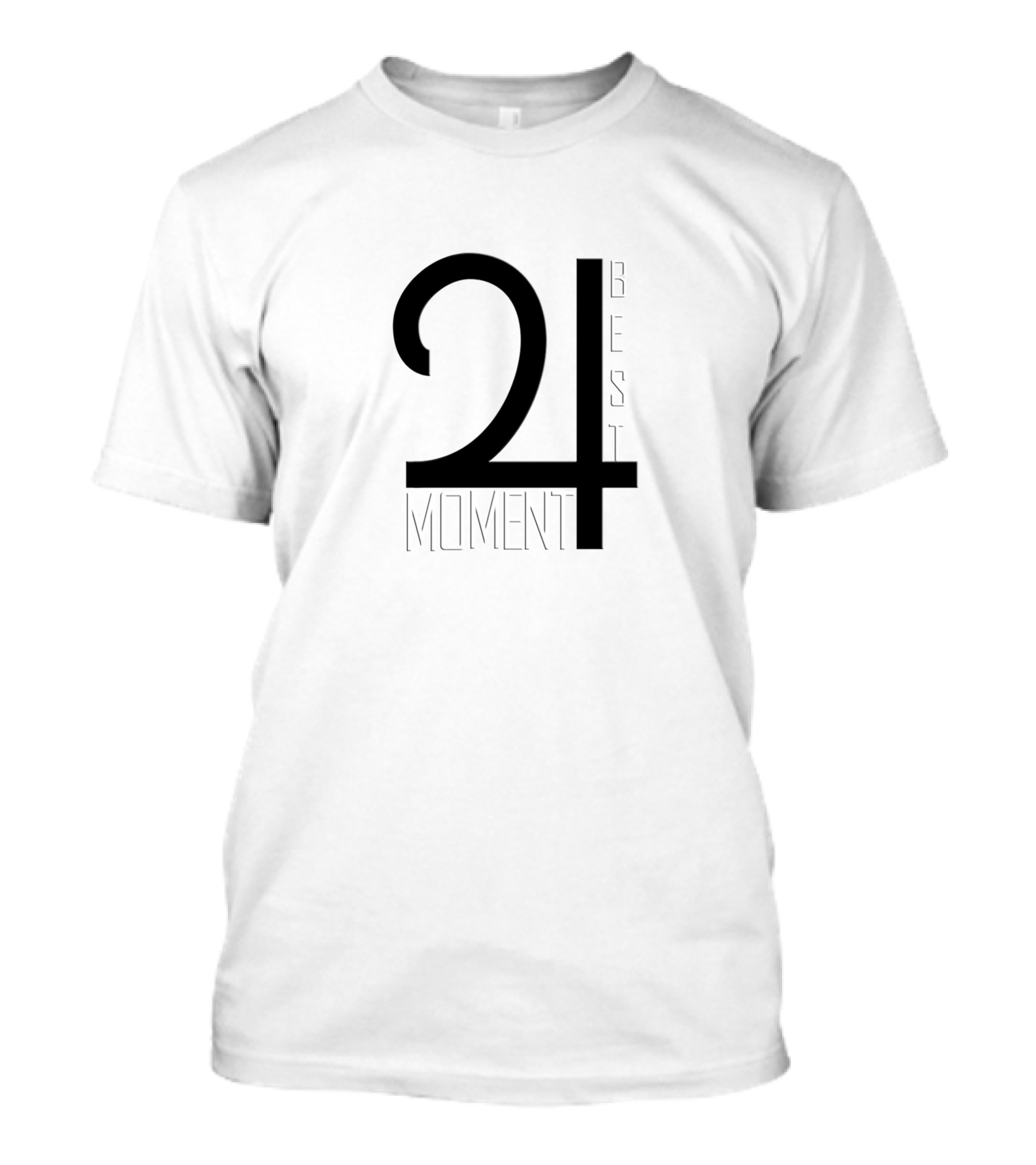 24 Moment Best T-Shirt