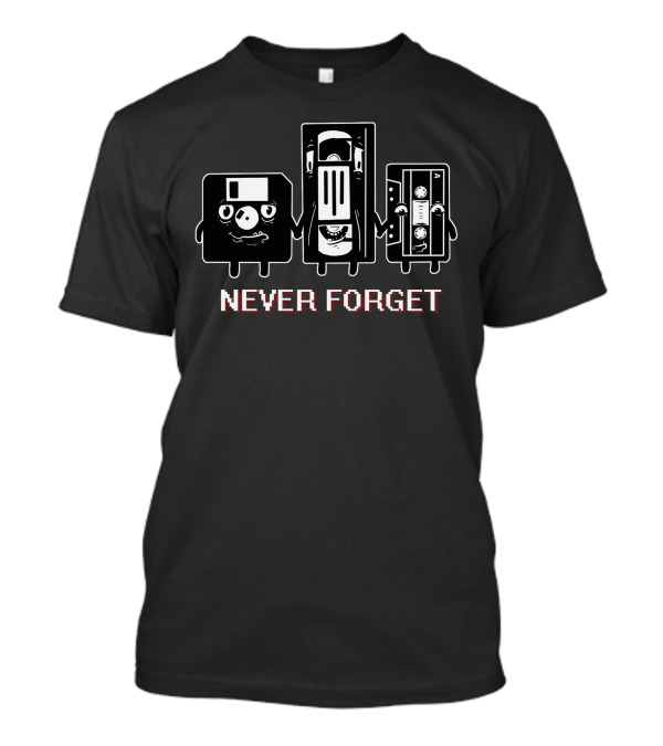 NEVER FORGET CASSETTE DISKETTE FLOPPY VHS T-Shirt