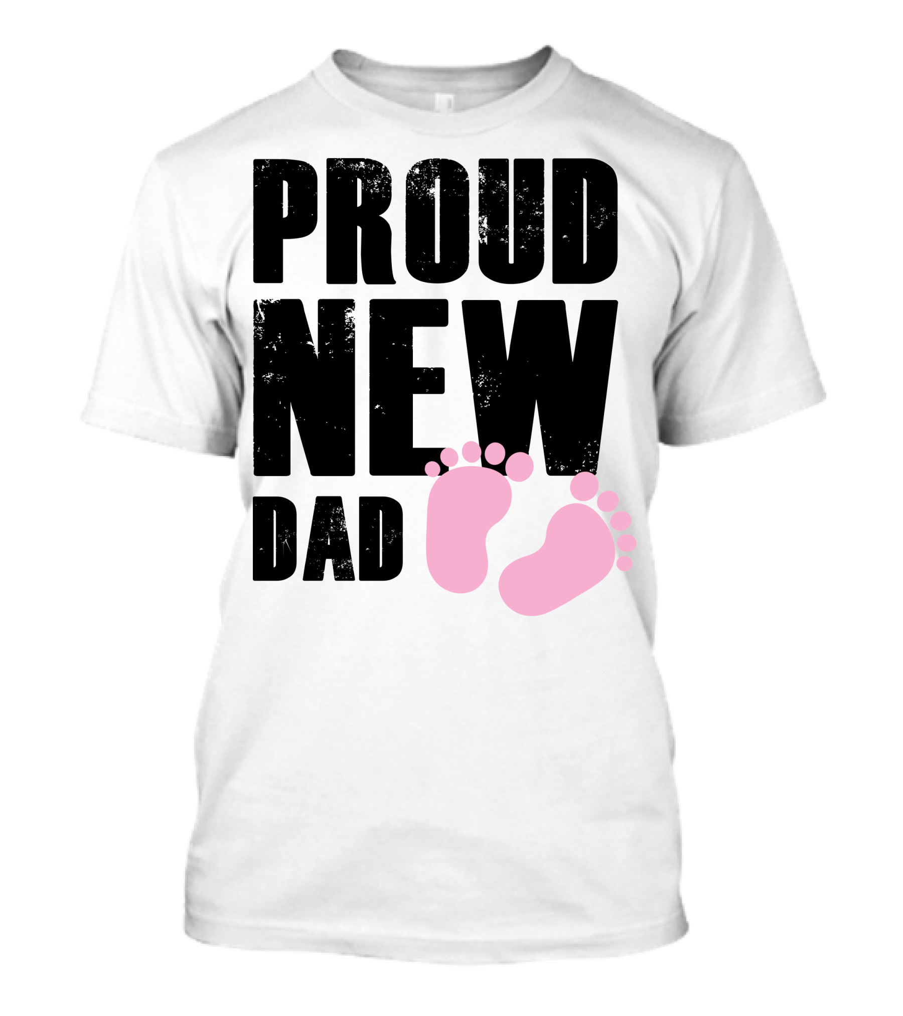 PROUD NEW DAD Pink Baby Feet T-Shirt