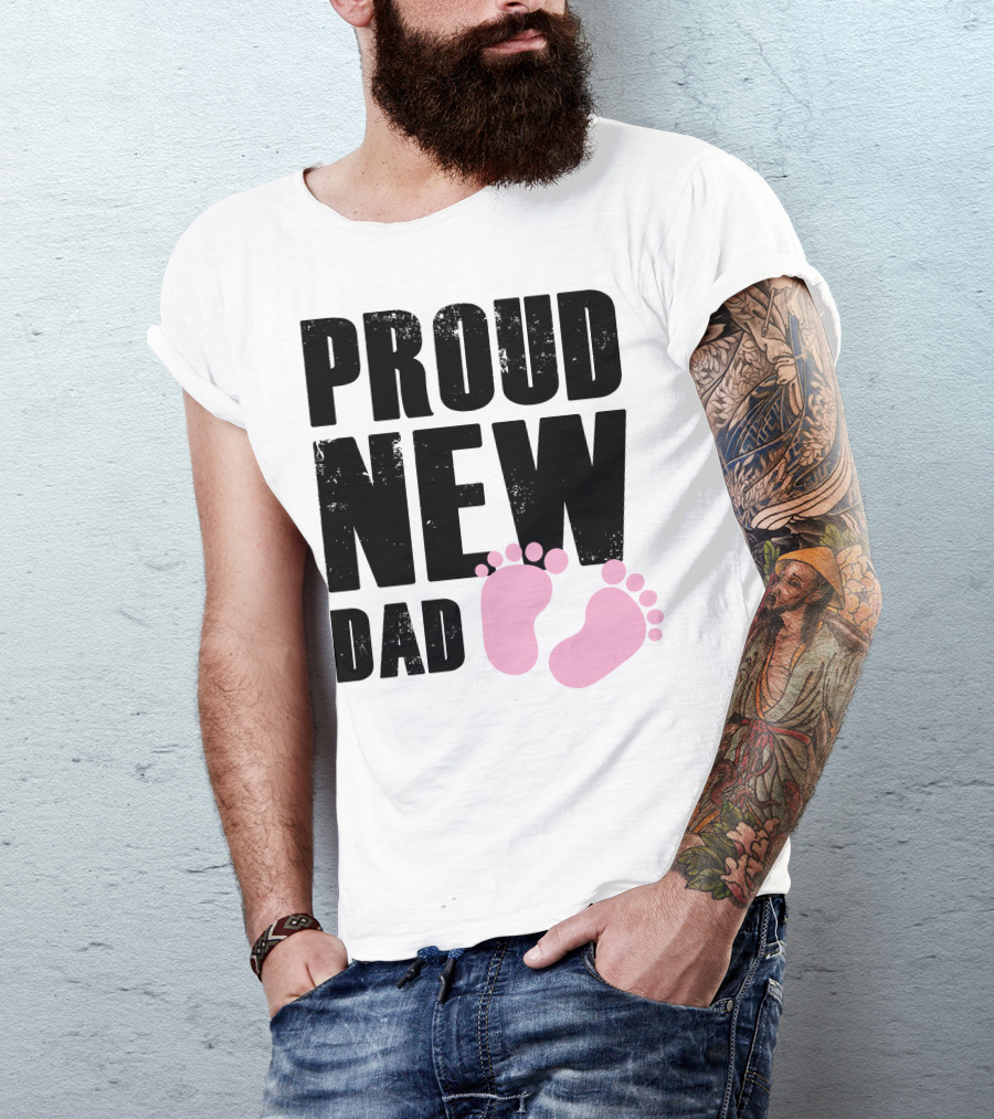 PROUD NEW DAD Pink Baby Feet T-Shirt