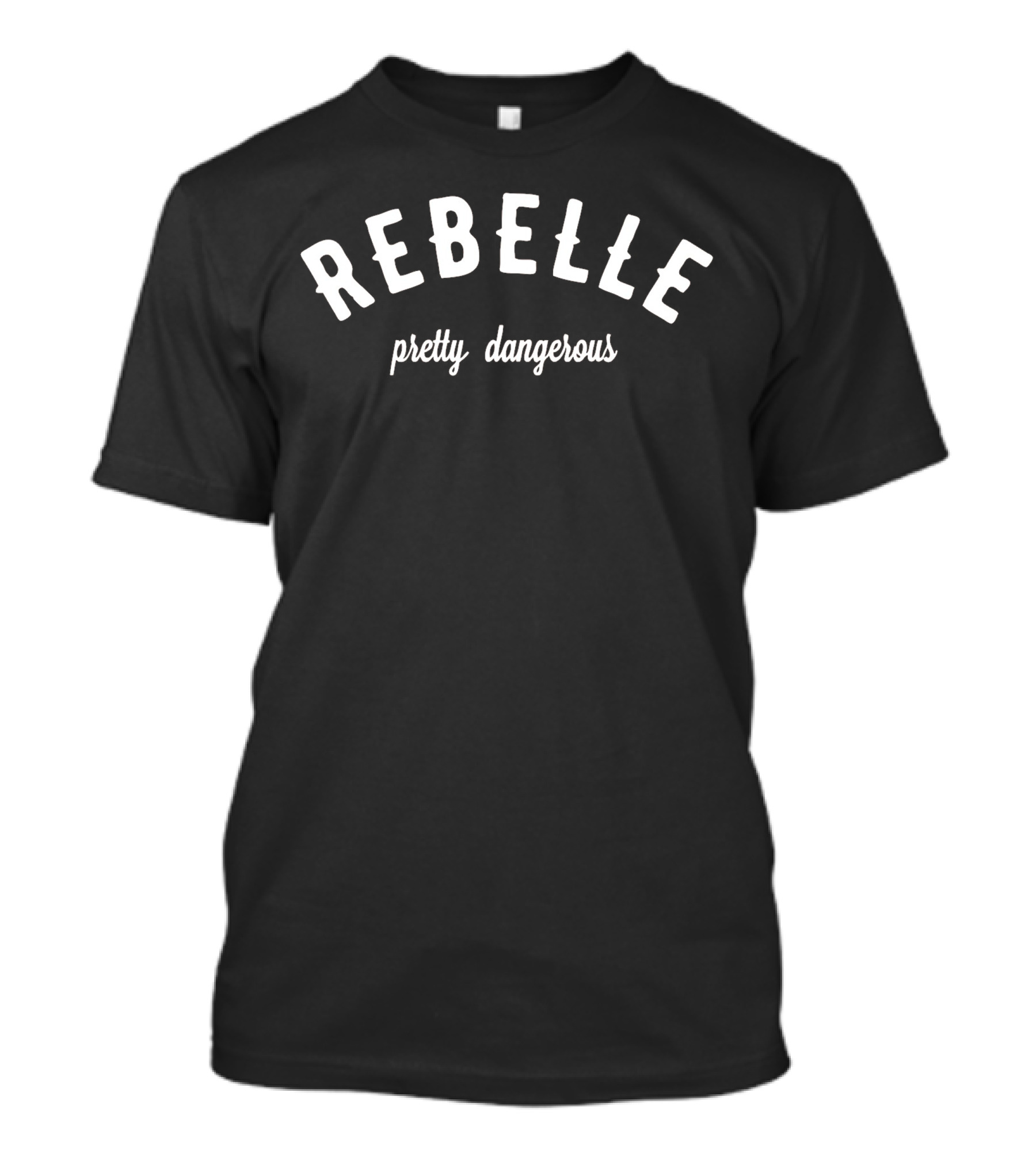 Rebelle Pretty Dangerous Trending 0F6sku T-Shirt