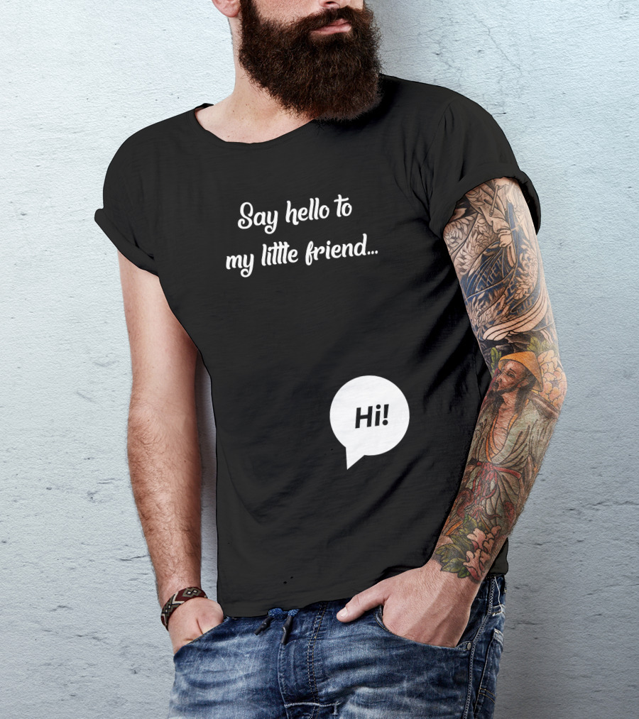 Say Hello To My Little Friend Hi Speech Bubble T-Shirt