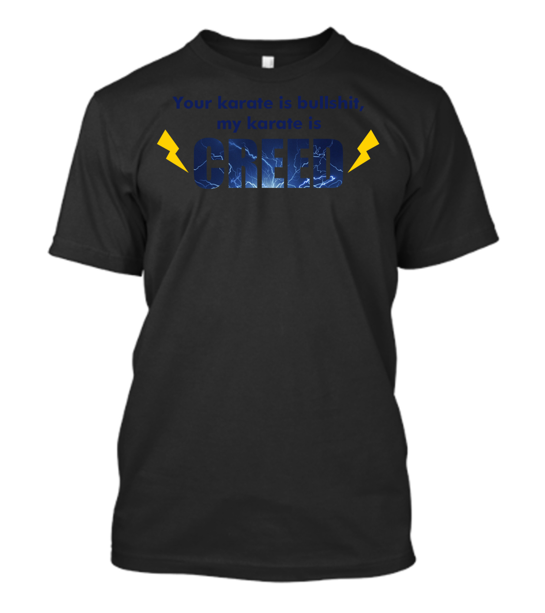 Your Karate Is Bullshit My Karate Is Creed T-Shirt