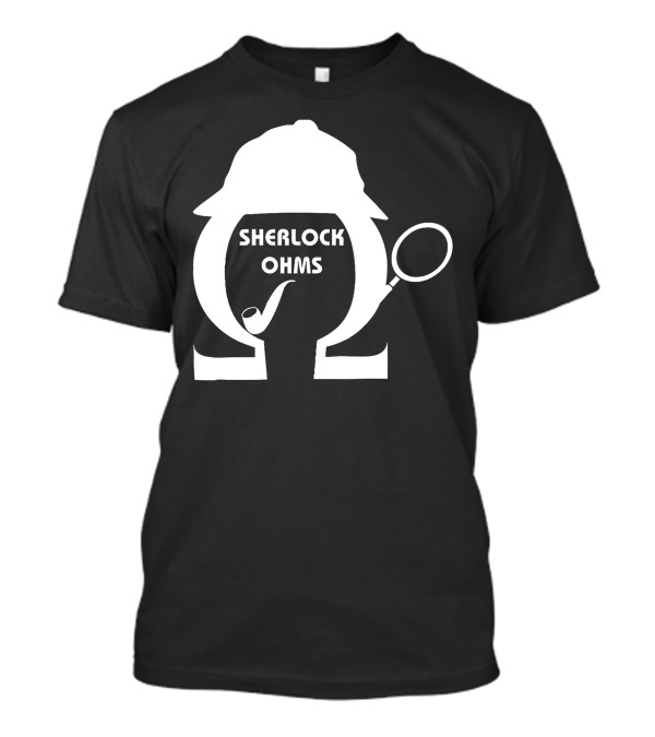 Sherlock Ohms Detective Pipe Hat Magnifying Glass Best T-Shirt