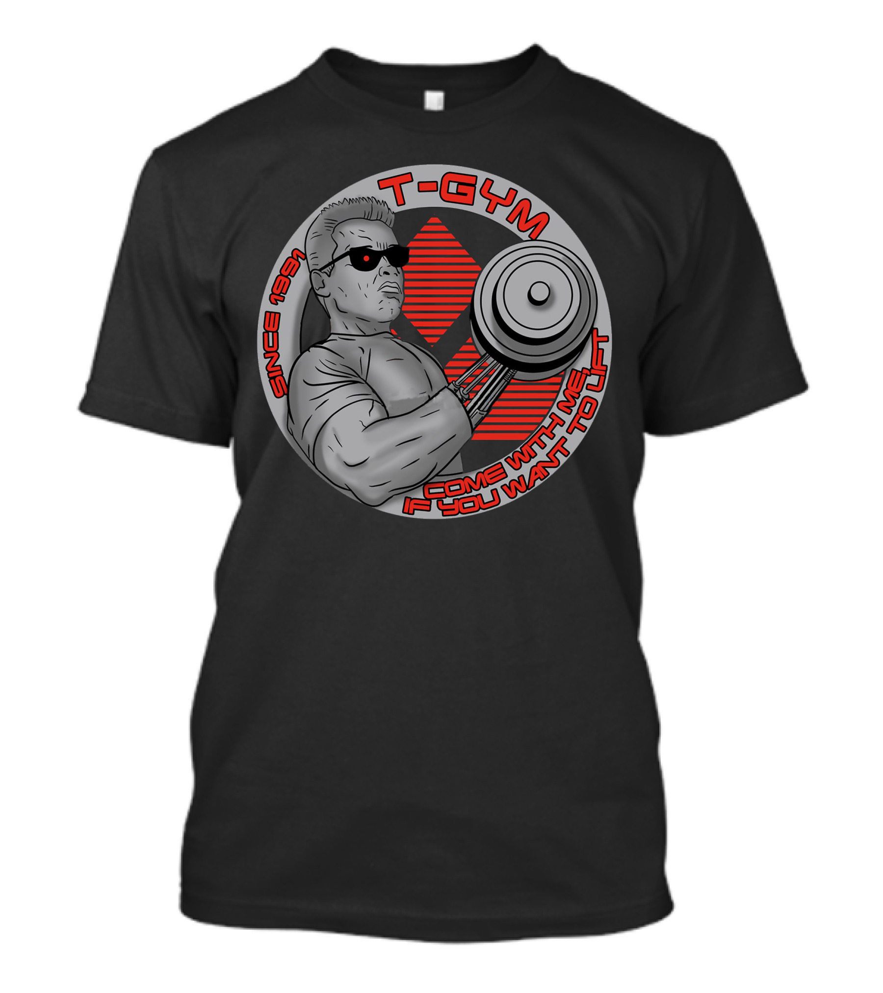 T-Gym Come With Me If You Want To Lift Since 1991 T-Shirt