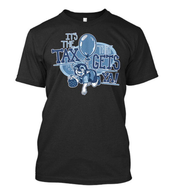 Urealms It's The Tax That Gets Ya Balloon Character T-Shirt