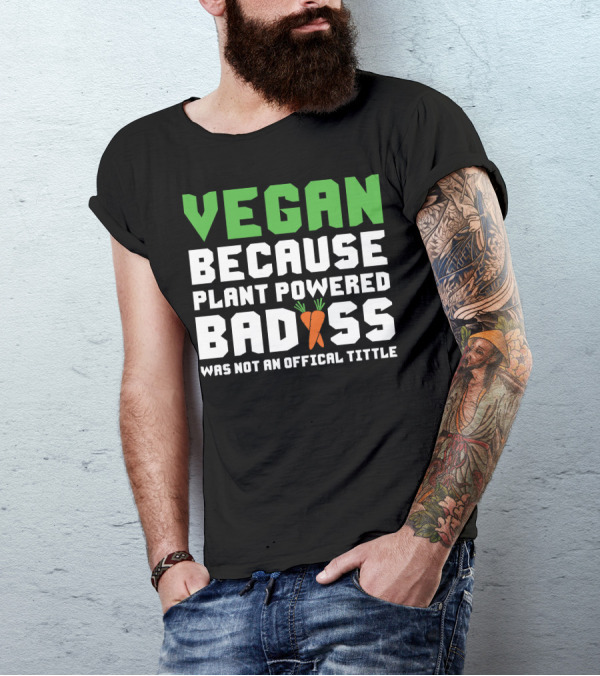 Vegan Because Plant Powered Badass Carrot Humor T-Shirt