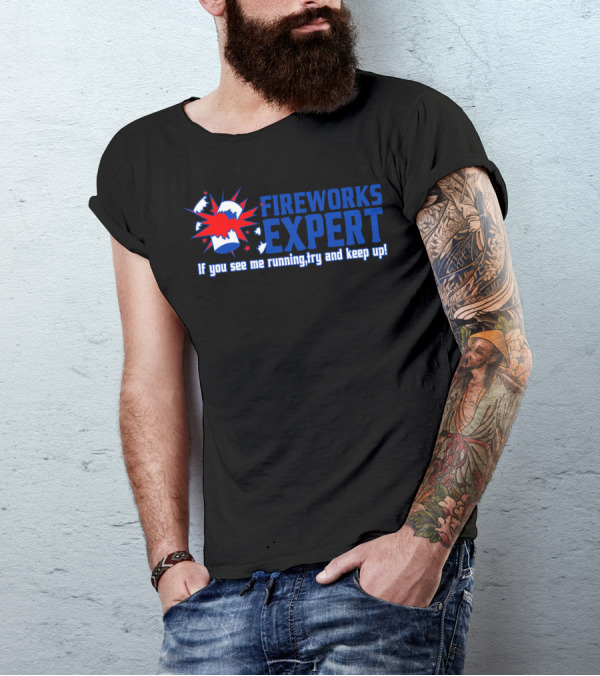 FIREWORKS EXPERT If You See Me Running Try And Keep Up Explosion T-Shirt