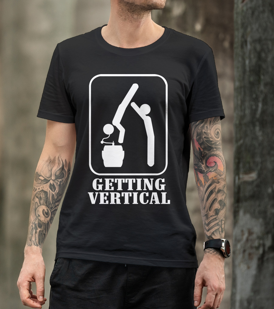 Getting Vertical Robot Welding Robot T-Shirt