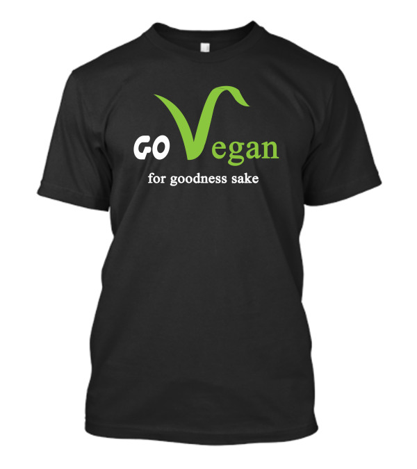 Go Vegan For Goodness Sake GoVegan Green Text T-Shirt