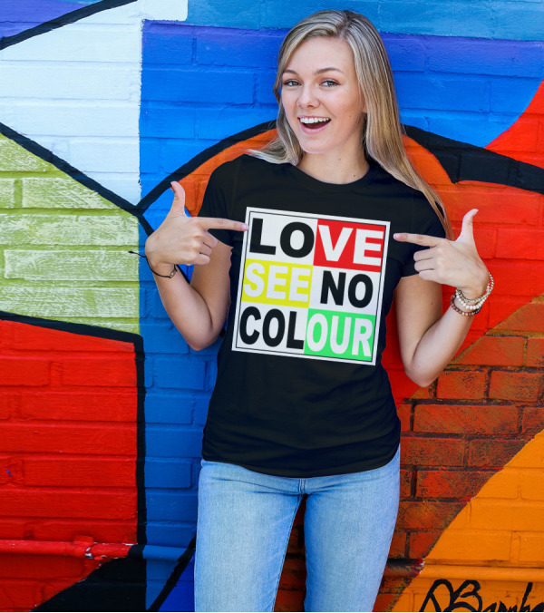 LOVE SEE NO COLOUR T-Shirt
