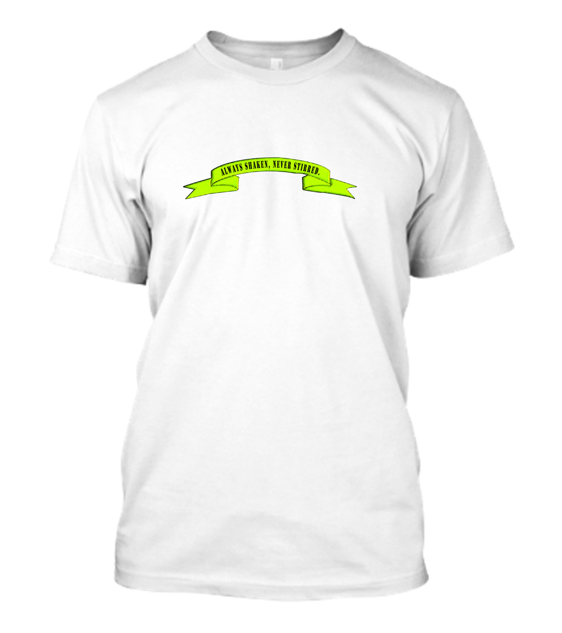 Always Shaken Never Stirred T-Shirt